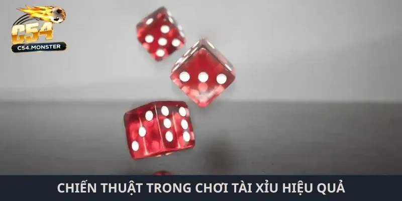 tài xỉu C54 Chiến thuật trong chơi tài xỉu hiệu quả